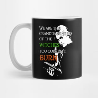 We Are the Granddaughters of the Witches you Couldn't Burn - Modern Wiccan Design Mug